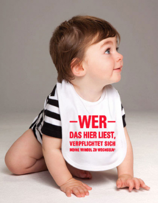Babylätzchen farbig bedruckt mit "Wer das hier ließt, verpflichtet sich meine Windel zu wechseln"