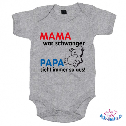 Babybody bedruckt mit "Mama war schwanger Papa sieht immer so aus"
