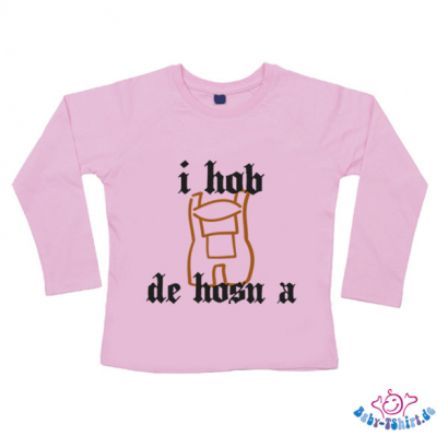 Baby-TShirt Langarm bedruckt " I hab de Hosn a "