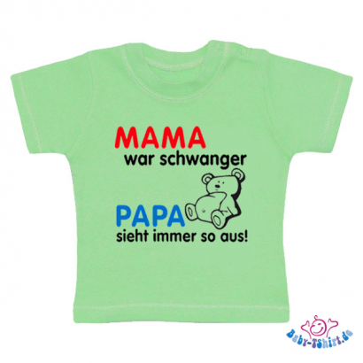 Motiv: "Mama war schwanger Papa sieht immer so aus"