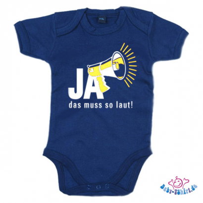 Babybody mit dem Aufdruck "Ja das muss so laut"