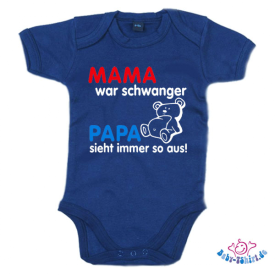 Babybody Bedruckt Mit Mama War Schwanger Papa Sieht Immer So Aus