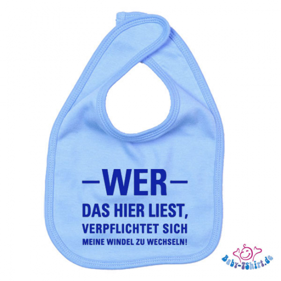 Babylätzchen farbig bedruckt mit "Wer das hier ließt, verpflichtet sich meine Windel zu wechseln"