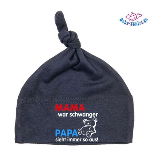 Einknopf Babymütze bedruckt mit  "Mama war schwanger, Papa sieht immer so aus"
