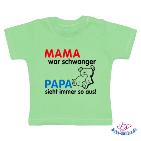 Motiv: "Mama war schwanger Papa sieht immer so aus"