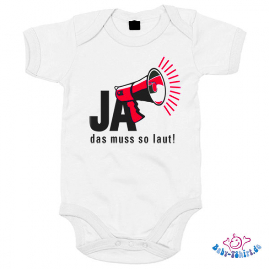 Babybody mit dem Aufdruck "Ja das muss so laut"